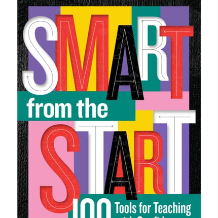 Smart from the Start: 100 Tools for Teaching with Confidence