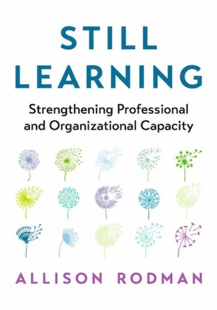 Still Learning: Strengthening Professional and Organizational Capacity