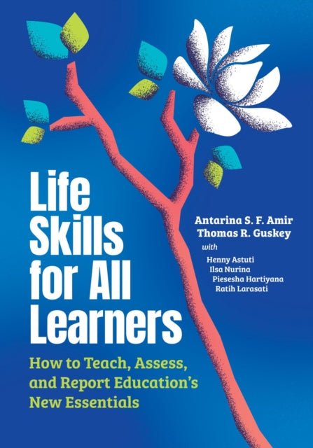 Life Skills for All Learners: How to Teach, Assess, and Report Education's New Essentials