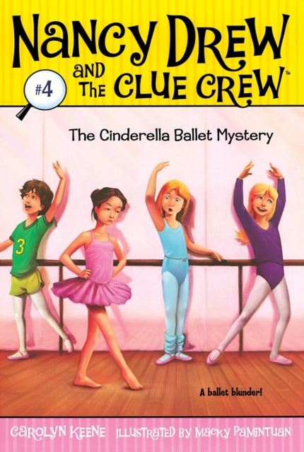 The Cinderella Ballet Mystery Volume 4 Nancy Drew and the Clue Crew