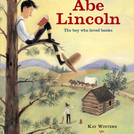 Abe Lincoln: The Boy who Loved Books