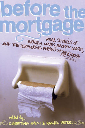 Before the Mortgage Real Stories of Brazen Loves