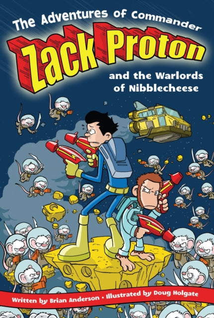 The Adventures Of Commander Zack Proton and the Warlords of Nibblecheese