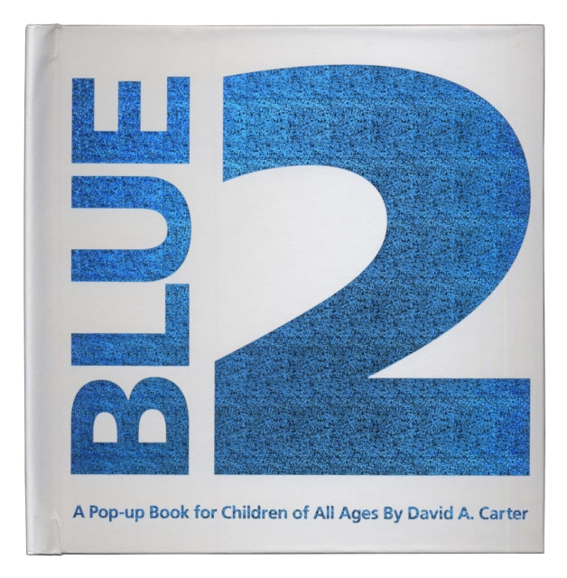 Blue 2: A Pop Up book for Children of All Ages