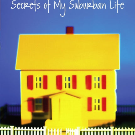 Secrets of My Suburban Life