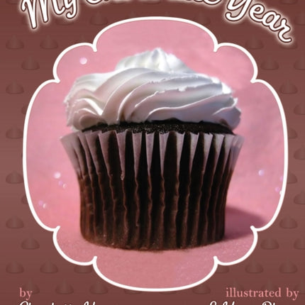 My Chocolate Year: A Novel with 12 Recipes