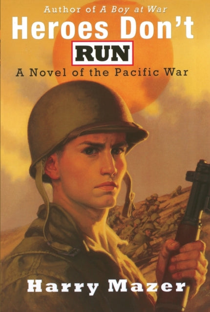 Heroes Don't Run: A Novel of the Pacific War