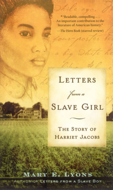 Letters From a Slave Girl: The Story of Harriet Jacobs