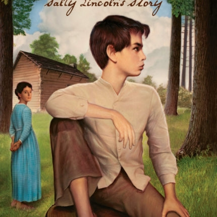 My Brother Abe: Sally Lincoln's Story