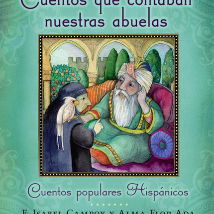 Cuentos Que Contaban Nuestras Abuelas (Tales Our Abuelitas Told): Cuentos Populares Hispánicos