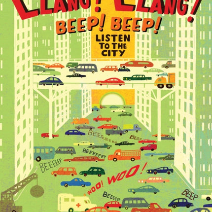 Clang! Clang! Beep! Beep!: Listen to the City