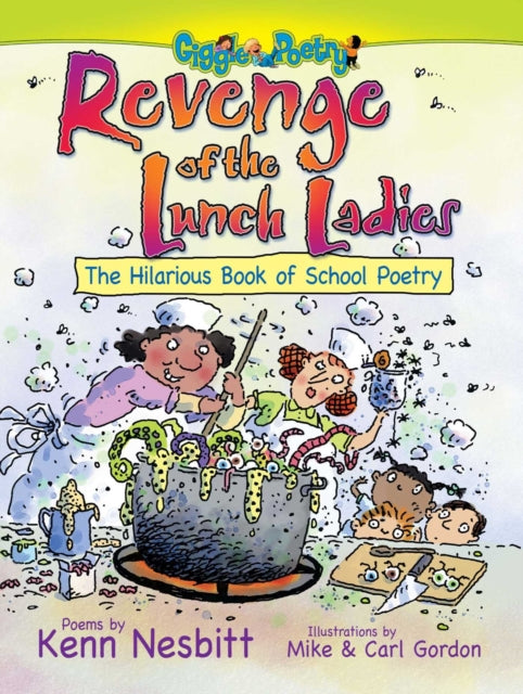 Revenge of the Lunch Ladies: The Hilarious Book of School Poetry