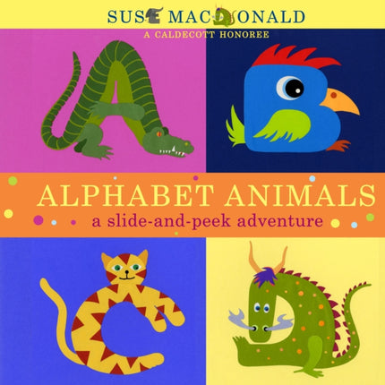 Alphabet Animals: A Slide-and-Peek Adventure