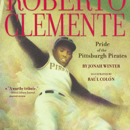 Roberto Clemente: Pride of the Pittsburgh Pirates