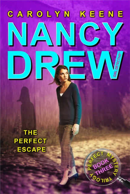 The Perfect Escape Book Three in the Perfect Mystery Trilogy Volume 32 Nancy Drew All New Girl Detective