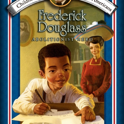 Frederick Douglass: Abolitionist Hero