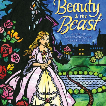 Beauty & the Beast: A Pop-up Book of the Classic Fairy Tale