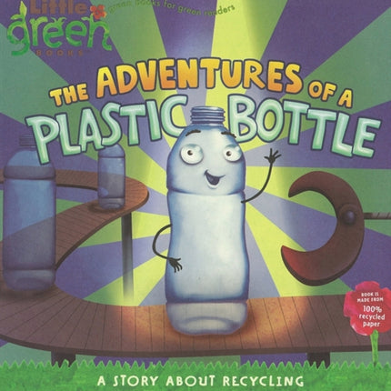 The Adventures of a Plastic Bottle: A Story About Recycling