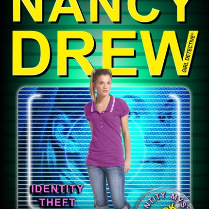 Identity Theft Book Two in the Identity Mystery Trilogy Volume 34 Nancy Drew All New Girl Detective