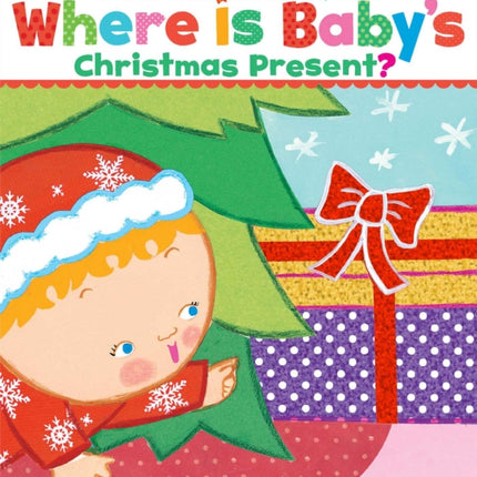 Where Is Baby's Christmas Present?: A Lift-the-Flap Book