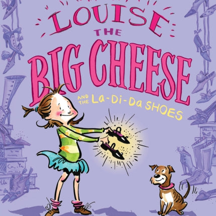 Louise the Big Cheese and the La-di-da Shoes