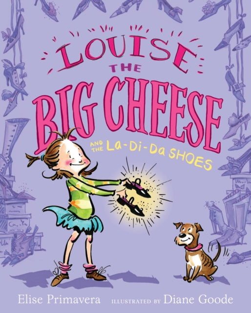 Louise the Big Cheese and the La-di-da Shoes