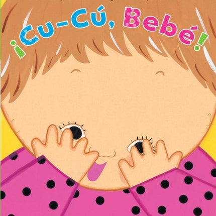 ¡Cu-Cú, Bebé! (Peek-A-Baby)