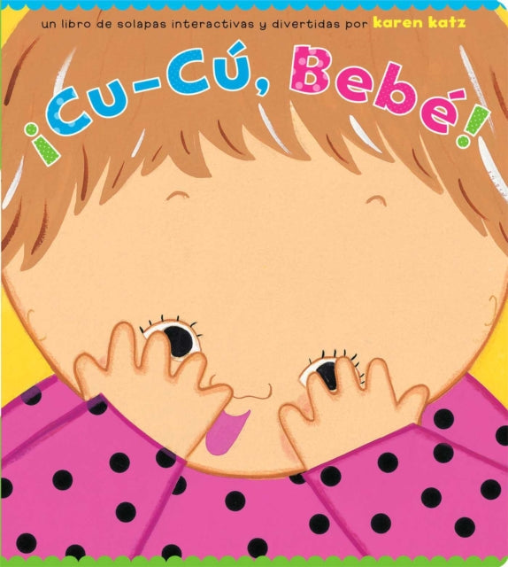 ¡Cu-Cú, Bebé! (Peek-A-Baby)