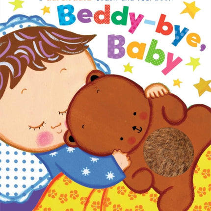 Beddy-bye, Baby: A Touch-and-Feel Book