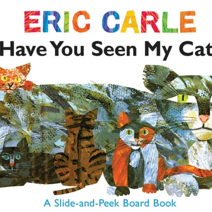 Have You Seen My Cat?: A Slide-and-Peek Board Book