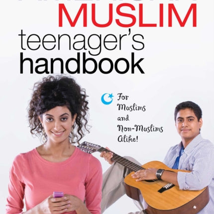 The American Muslim Teenagers Handbook