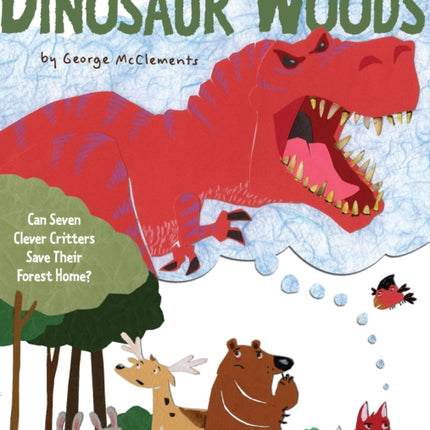 Dinosaur Woods: Can Seven Clever Critters Save Their Forest Home?