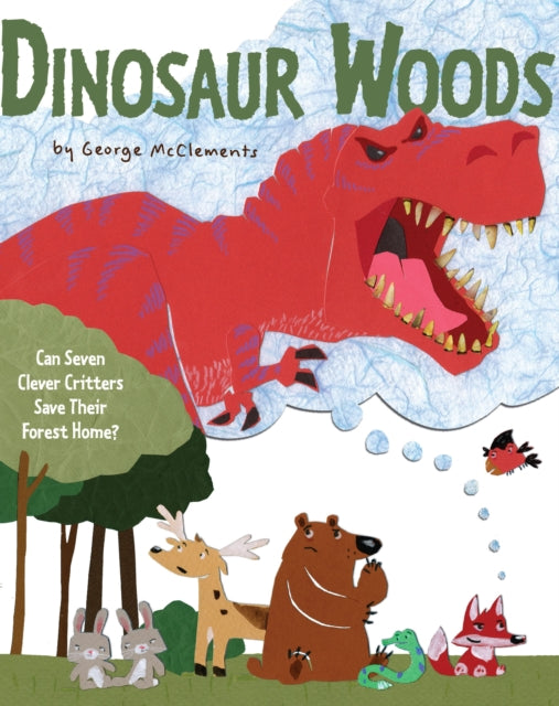 Dinosaur Woods: Can Seven Clever Critters Save Their Forest Home?