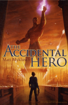 The Accidental Hero: Volume 1