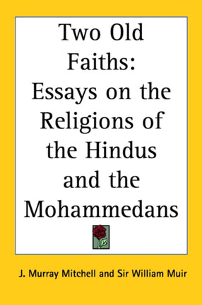 Two Old Faiths Essays on the Religions of the