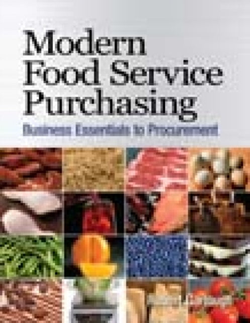 Modern Food Service Purchasing : Business Essentials to Procurement