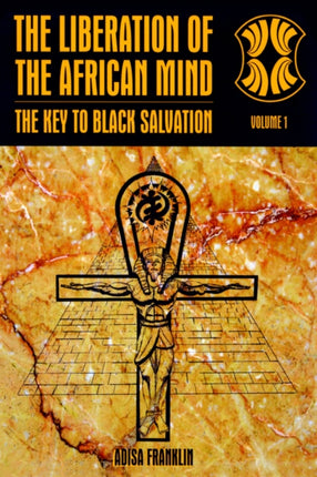 The Liberation of the African Mind The Key to Black Salvation
