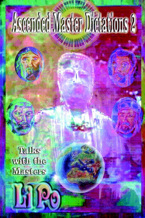 Ascended Master Dictations 2 Talks with the Masters