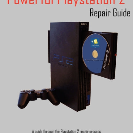 Powerful Playstation 2 Repair Guide