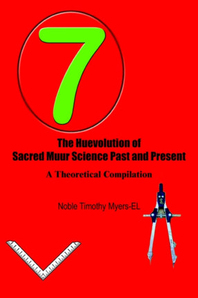 The Huevolution of Sacred Muur Science Past and Present A Theoretical Compilation