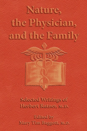 Nature the Physician and the Family Selected Writings of Herbert Ratner MD