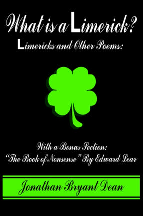 What is a Limerick Limericks and Other Poems With a Bonus Section The Book of Nonsense By Edward Lear