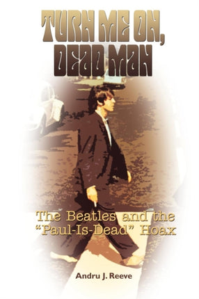 Turn Me On Dead Man The Beatles and the Paul Is Dead Hoax