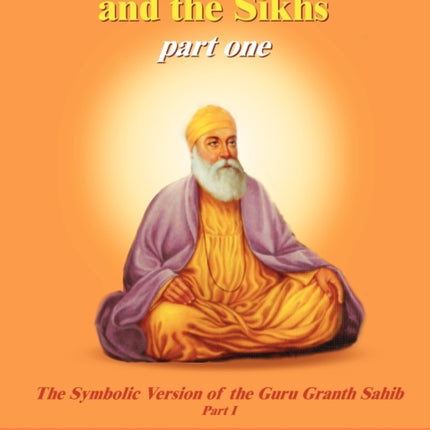 The Truth of Nanak and the Sikhs Part One