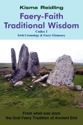 FaeryFaith Traditional Wisdom Codex 1 Irish Cosmology  Faery Glamoury