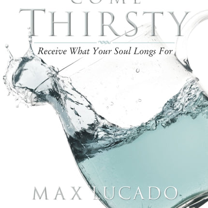 Come Thirsty Workbook