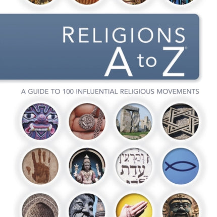 Religions A to Z A Guide to the 100 Most