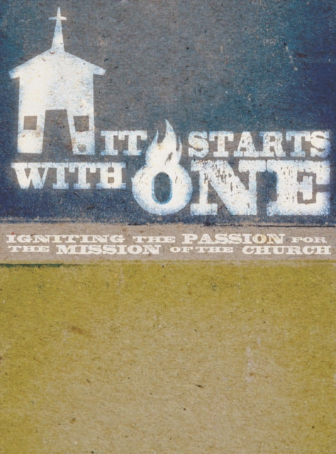 It Starts with One: A DVD-Based Study: Igniting the Passion for the Mission of the Church