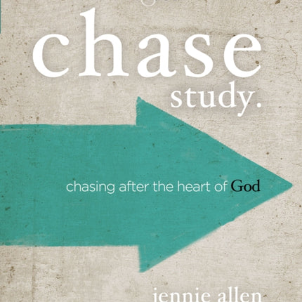 Chase Bible Study Guide: Chasing After the Heart of God