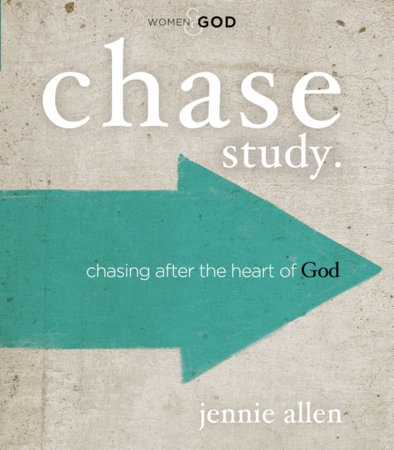 Chase Bible Study Guide: Chasing After the Heart of God